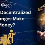 how do decentralized exchanges make money